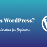 What is WordPress? Define WP for Beginners